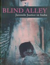 Blind Alley Juvenile Justice in India