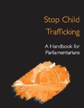 Stop Child Trafficking A Handbook for Parliamentarians