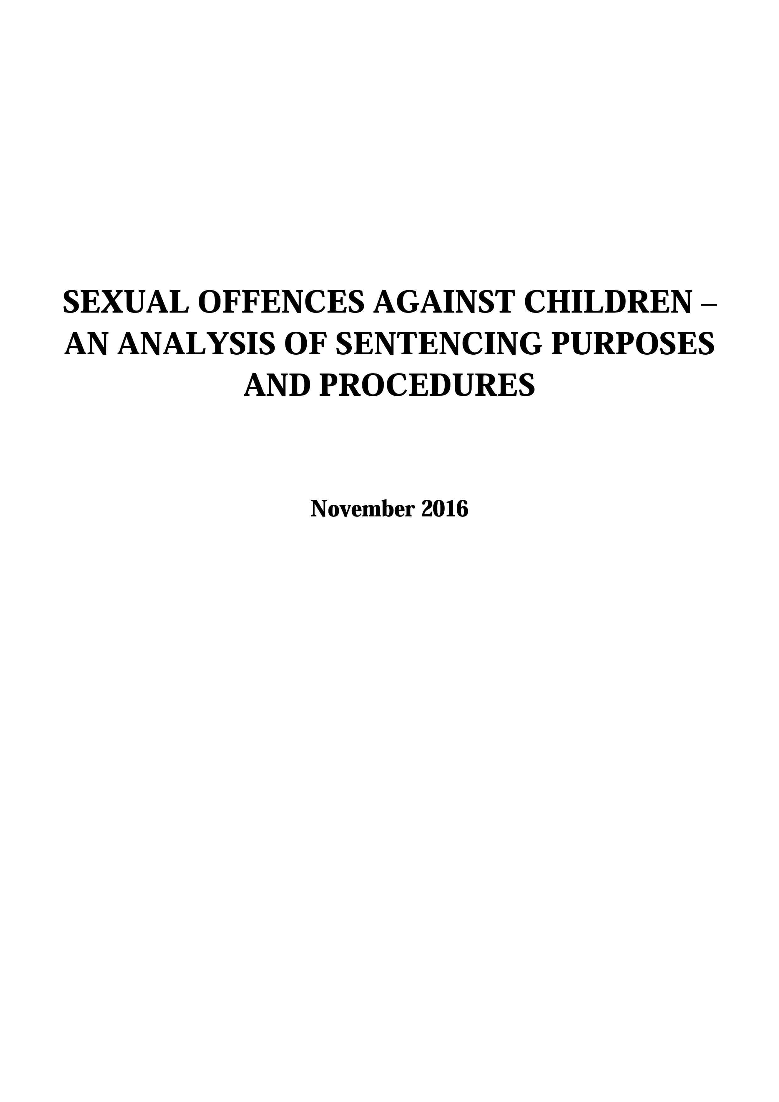 Sexual Offences Against Children – An Analysis Of Sentencing Purposes And Procedures - November 2016