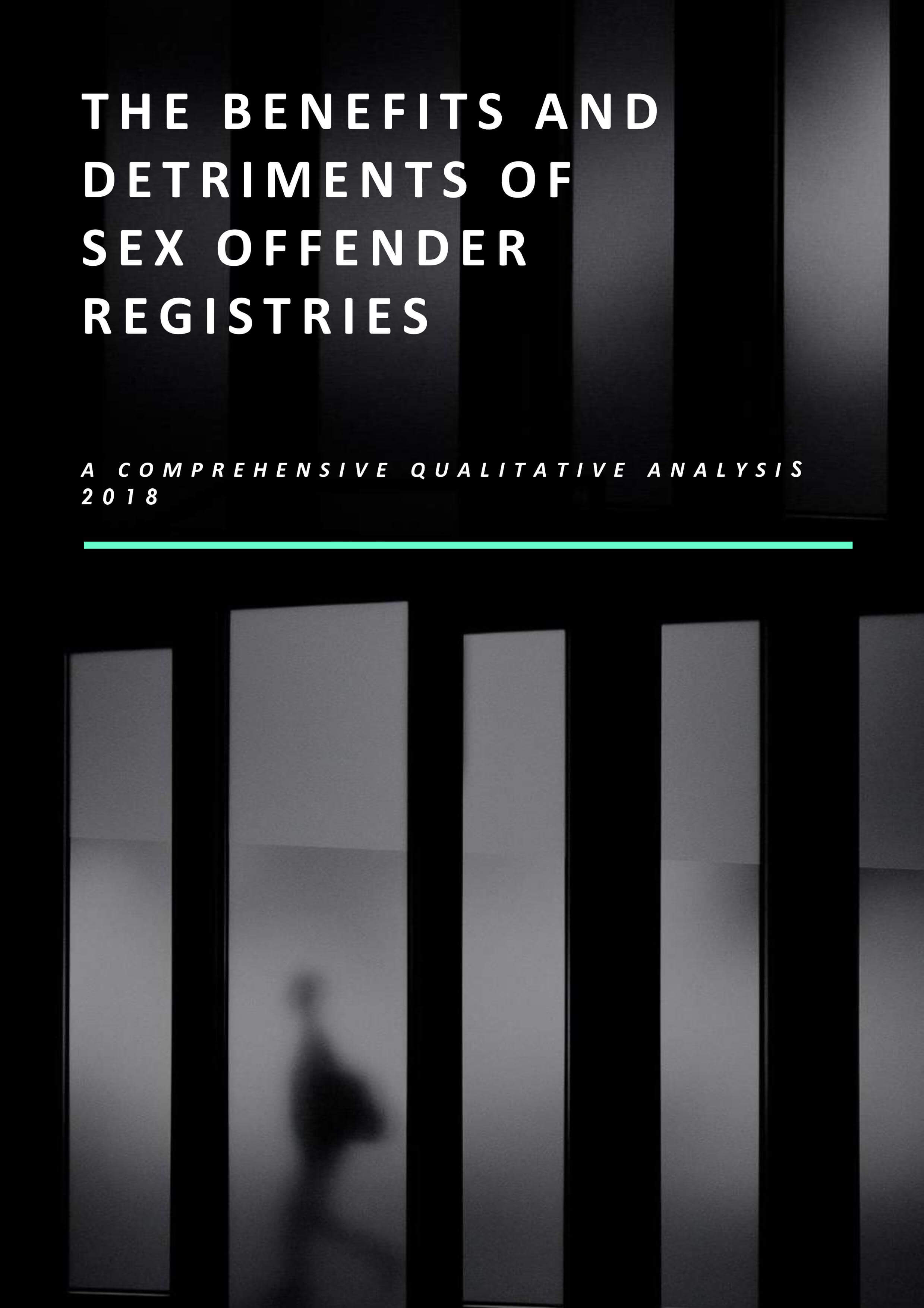 The Benefits and Detriments of Sex Offender Registries, A Comprehensive Qualitative Analysis 2018
